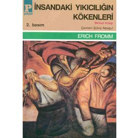 İNSANDAKİ YIKICILIĞIN KÖKENLERİ 1 - ERICH FROMM