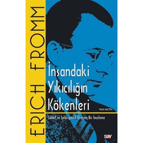 İNSANDAKİ YIKICILIĞIN KÖKENLERİ 1 - ERICH FROMM