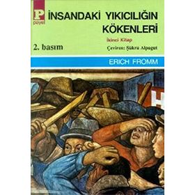 İNSANDAKİ YIKICILIĞIN KÖKENLERİ 2 - ERICH FROMM