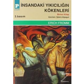 İNSANDAKİ YIKICILIĞIN KÖKENLERİ 2 - ERICH FROMM