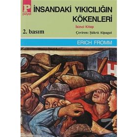 İNSANDAKİ YIKICILIĞIN KÖKENLERİ 2 - ERICH FROMM