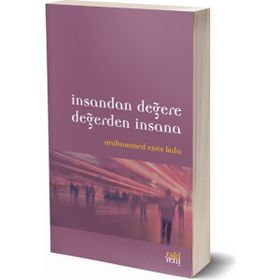 İnsandan Değere Değerden İnsana - Muhammed Enes Kala