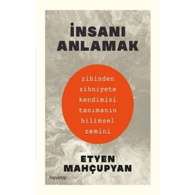 İnsanı Anlamak - Etyen Mahçuphan