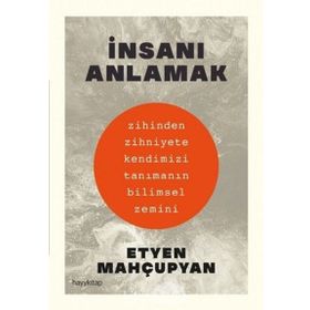 İnsanı Anlamak - Etyen Mahçuphan