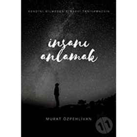 İnsanı Anlamak - Murat Özpehlivan