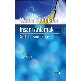 İNSANI ANLAMAK - WALTER KAUFMANN