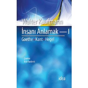 İNSANI ANLAMAK - WALTER KAUFMANN