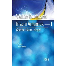 İNSANI ANLAMAK - WALTER KAUFMANN