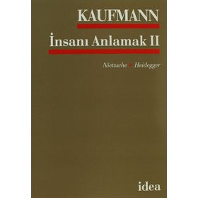 İNSANI ANLAMAK - WALTER KAUFMANN