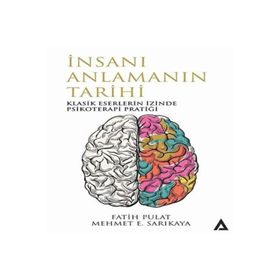 İnsanı Anlamanın Tarihi - Mehmet E. Sarıkaya