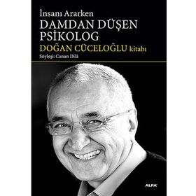 İNSANI ARARKEN DAMDAN DÜŞEN PSIKOLOG SÖYLEŞİ: CANAN DILA - SUAT KOYUNCU