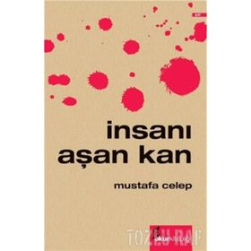 İNSANI AŞAN KAN - MUSTAFA CELEP