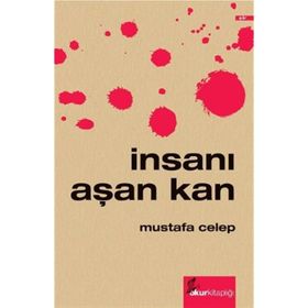 İNSANI AŞAN KAN - MUSTAFA CELEP