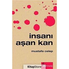 İNSANI AŞAN KAN - MUSTAFA CELEP