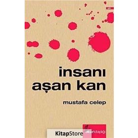 İNSANI AŞAN KAN - MUSTAFA CELEP