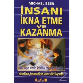 İNSANI İKNA ETME VE KAZANMA - MICHAEL BEER