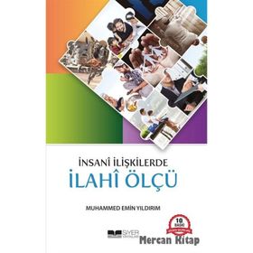 İNSANİ İLİŞKİLERDE İLAHİ ÖLÇÜ - MUHAMMED EMIN YILDIRIM