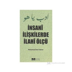 İNSANİ İLİŞKİLERDE İLAHİ ÖLÇÜ - MUHAMMED EMIN YILDIRIM