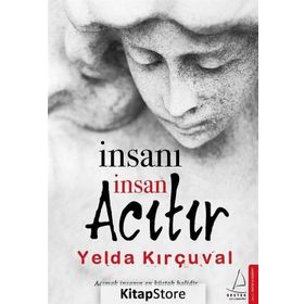 İnsanı İnsan Acıtır - Yelda Kırçuval