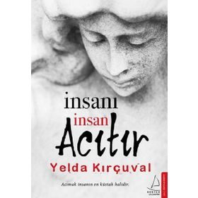 İnsanı İnsan Acıtır - Yelda Kırçuval
