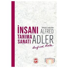 İNSANI TANIMA SANATI - ALFRED ADLER