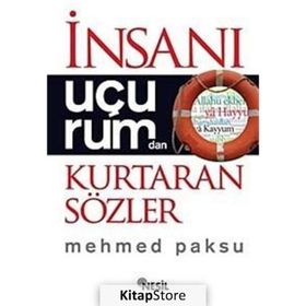 İNSANI UÇURUMDAN KURTARAN SÖZLER - MEHMED PAKSU
