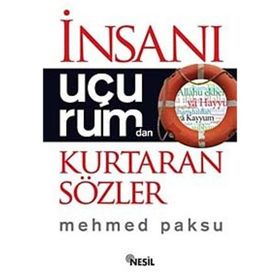 İNSANI UÇURUMDAN KURTARAN SÖZLER - MEHMED PAKSU