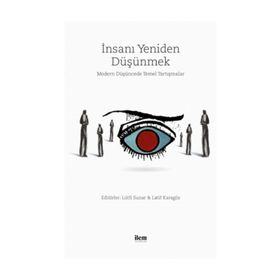 İnsanı Yeniden Düşünmek - Kolektif