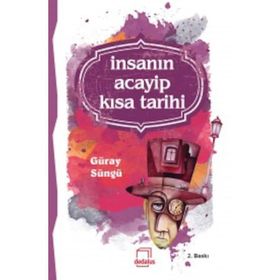 İnsanın Acayip Kısa Tarihi - Güray Süngü