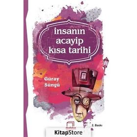 İnsanın Acayip Kısa Tarihi - Güray Süngü