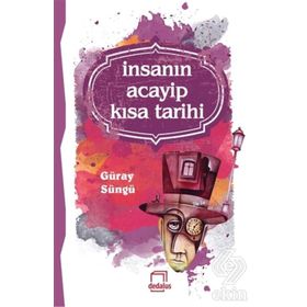 İnsanın Acayip Kısa Tarihi - Güray Süngü