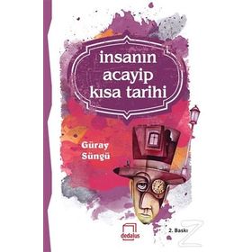 İnsanın Acayip Kısa Tarihi - Güray Süngü