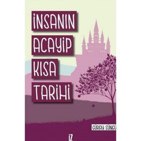 İnsanın Acayip Kısa Tarihi - Güray Süngü