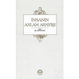 İnsanın Anlam Arayışı - Fatih Kurt