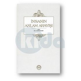 İnsanın Anlam Arayışı - Fatih Kurt