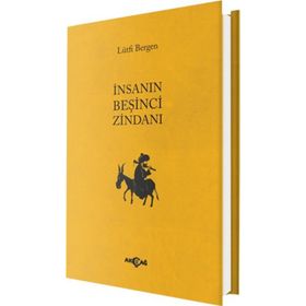 İnsanın Beşinci Zindanı - Lütfi Bergen