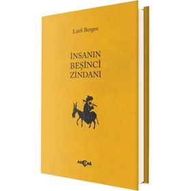 İnsanın Beşinci Zindanı - Lütfi Bergen