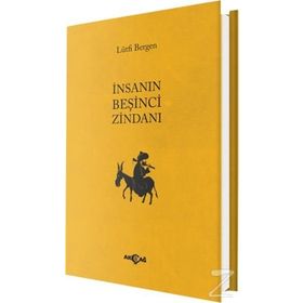 İnsanın Beşinci Zindanı - Lütfi Bergen