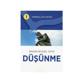 İnsanın Bilişsel Yetisi Düşünme - Hamdullah Aktaş Yayınları