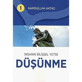 İnsanın Bilişsel Yetisi Düşünme - Hamdullah Aktaş Yayınları