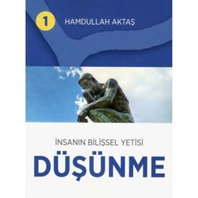 İnsanın Bilişsel Yetisi Düşünme - Hamdullah Aktaş Yayınları
