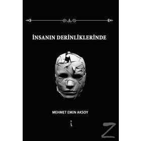 İnsanın Derinliklerinde - Mehmet Emin Aksoy