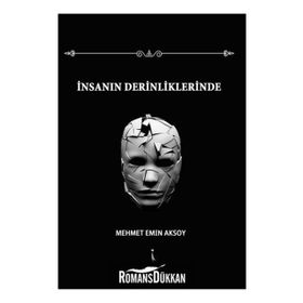 İnsanın Derinliklerinde - Mehmet Emin Aksoy