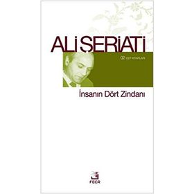 İNSANIN DÖRT ZINDANI - ALI ŞERIATI