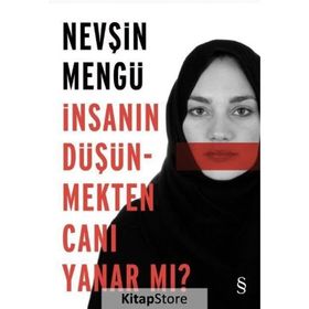 İnsanın Düşünmekten Canı Yanar mı? - Nevşin Mengü