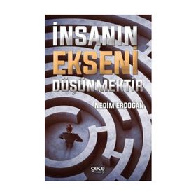 İnsanın Ekseni Düşünmektir - Nedim Erdoğan