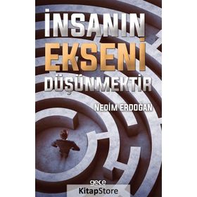 İnsanın Ekseni Düşünmektir - Nedim Erdoğan