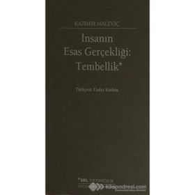 İnsanın Esas Gerçekliği Tembellik - kazimir malevic