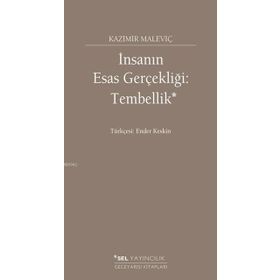 İnsanın Esas Gerçekliği Tembellik - kazimir malevic