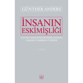 İnsanın Eskimişliği 2.Cilt İthaki Yayınları
